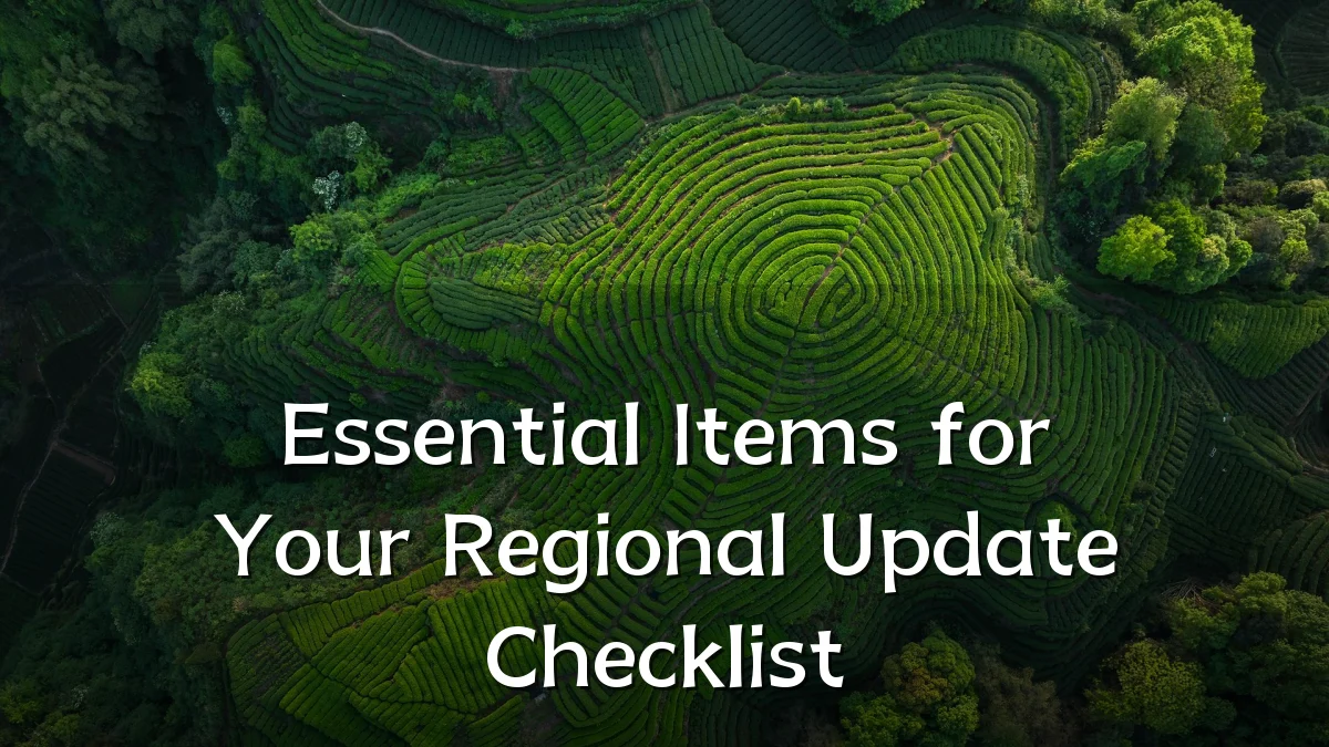 Essential Items for Your Regional Update Checklist