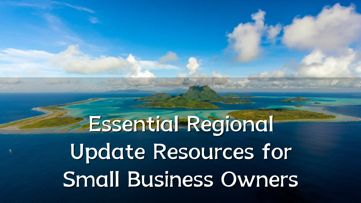 Essential Regional Update Resources for Small Business Owners
