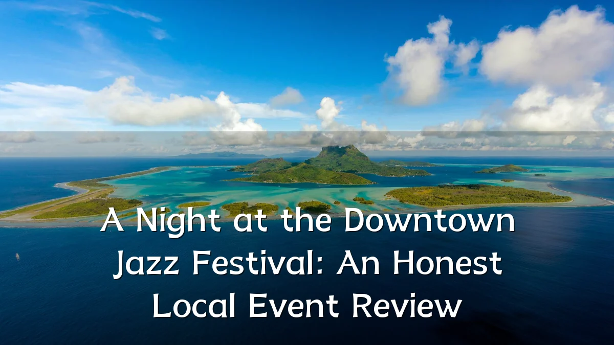 A Night at the Downtown Jazz Festival: An Honest Local Event Review