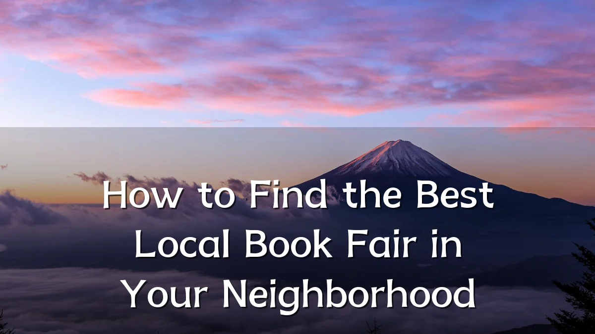 How to Find the Best Local Book Fair in Your Neighborhood