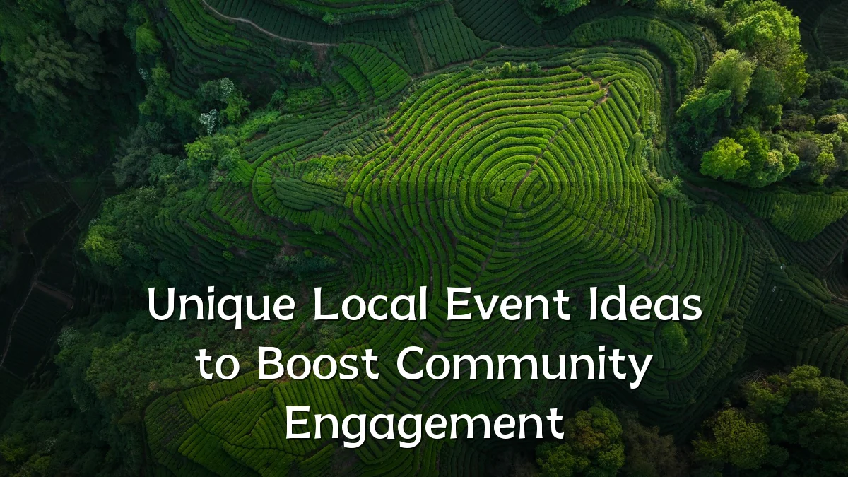 Unique Local Event Ideas to Boost Community Engagement