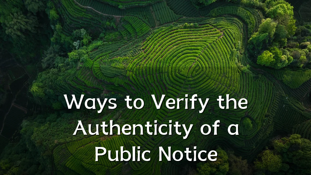 Ways to Verify the Authenticity of a Public Notice