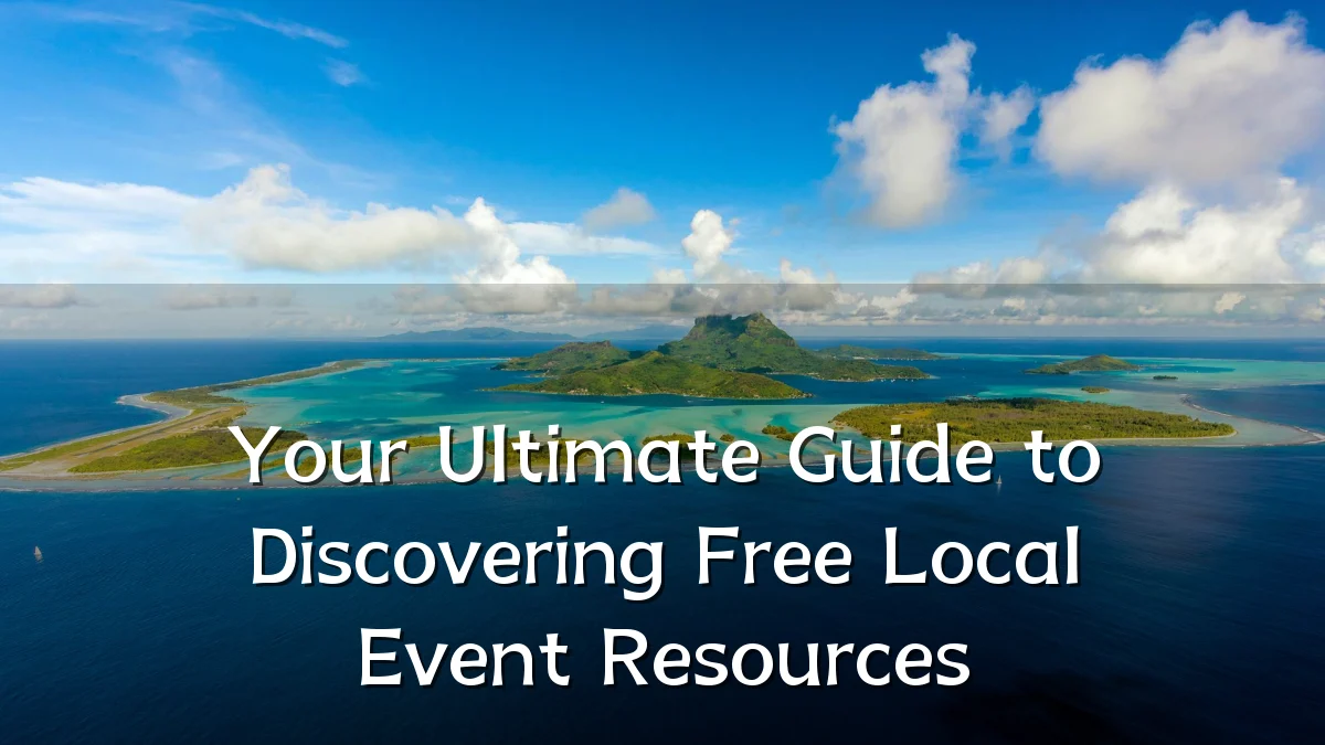 Your Ultimate Guide to Discovering Free Local Event Resources
